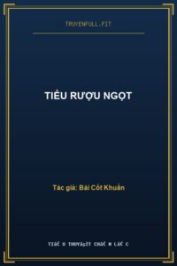 Tiểu Rượu Ngọt
