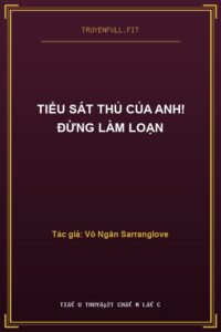 Tiểu Sát Thủ Của Anh! Đừng Làm Loạn