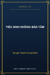 Tiểu Sinh Không Bán Tâm