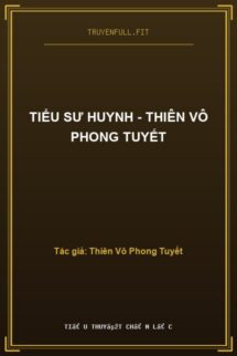 Tiểu Sư Huynh – Thiên Vô Phong Tuyết