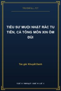 Tiểu Sư Muội Nhặt Rác Tu Tiên, Cả Tông Môn Xin Ôm Đùi