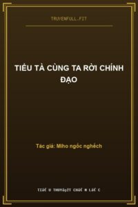 Tiểu Tà cùng ta rời chính đạo
