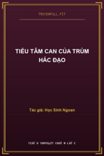 Tiểu Tâm Can Của Trùm Hắc Đạo