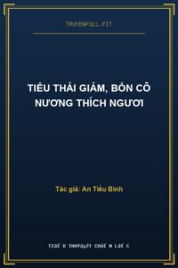 Tiểu Thái Giám, Bổn Cô Nương Thích Ngươi