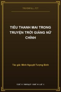 Tiểu Thanh Mai Trong Truyện Trời Giáng Nữ Chính