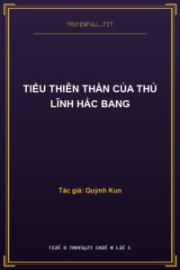 Tiểu Thiên Thần Của Thủ Lĩnh Hắc Bang