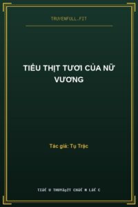 Tiểu Thịt Tươi Của Nữ Vương