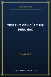 Tiểu Thịt Viên Của Y Phi Phúc Hắc