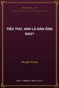 Tiểu Thư, Anh Là Đàn Ông Sao?