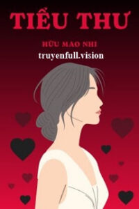 Tiểu Thư – Hữu Mao Nhi