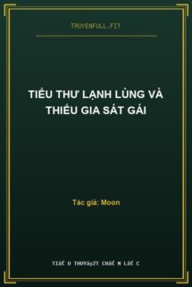 Tiểu Thư Lạnh Lùng Và Thiếu Gia Sát Gái