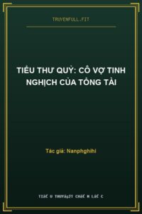 Tiểu Thư Quỷ: Cô Vợ Tinh Nghịch Của Tổng Tài