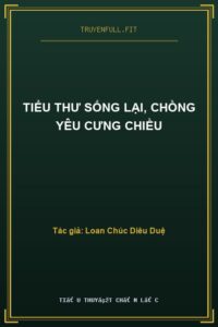 Tiểu Thư Sống Lại, Chồng Yêu Cưng Chiều