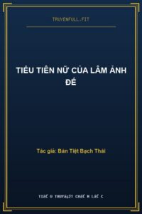 Tiểu Tiên Nữ Của Lâm Ảnh Đế