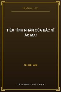 Tiểu Tình Nhân Của Bác Sĩ Ác Ma!