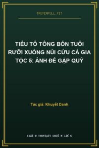 Tiểu Tổ Tông Bốn Tuổi Rưỡi Xuống Núi Cứu Cả Gia Tộc 5: Ảnh Đế Gặp Quỷ
