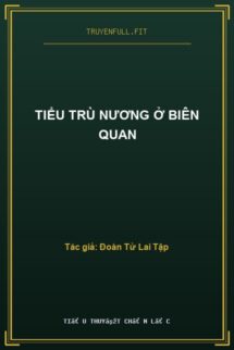 Tiểu Trù Nương Ở Biên Quan