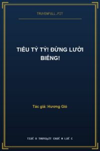 Tiểu Tỷ Tỷ! Đừng Lười Biếng!