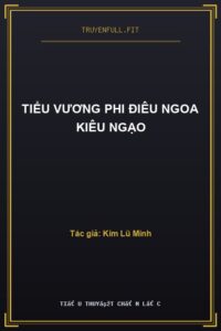 Tiểu Vương Phi Điêu Ngoa Kiêu Ngạo