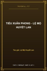 Tiếu Xuân Phong – Lệ Mộ Huyết Lan
