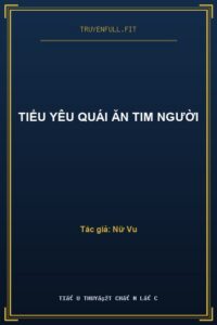 Tiểu Yêu Quái Ăn Tim Người