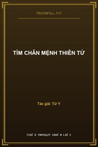 Tìm Chân Mệnh Thiên Tử