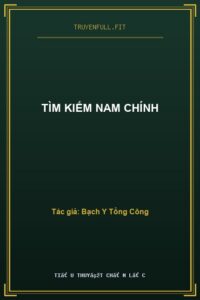 Tìm Kiếm Nam Chính