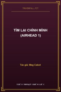 Tìm Lại Chính Mình (Airhead 1)