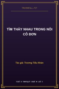 Tìm Thấy Nhau Trong Nỗi Cô Đơn