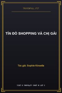 Tín Đồ Shopping Và Chị Gái