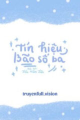 Tín Hiệu Bão Số 3 – Tiểu Hàm Tiên