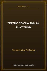 Tin Tức Tố Của Anh Ấy Thật Thơm
