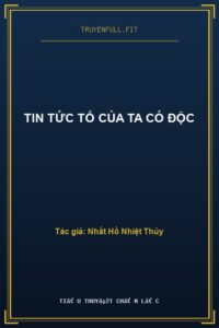 Tin Tức Tố Của Ta Có Độc
