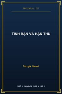 Tình Bạn Và Hận Thù