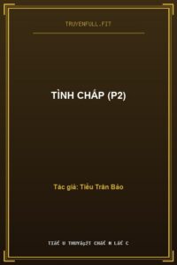 Tình Chấp (P2)