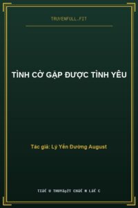 Tình Cờ Gặp Được Tình Yêu