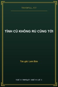 Tình Cũ Không Rủ Cũng Tới