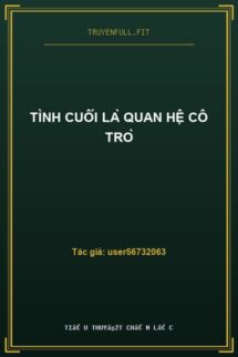 Tình Cuối Là Quan Hệ Cô Trò