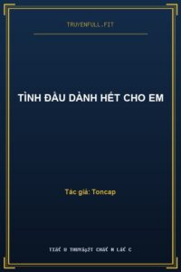 Tình Đầu Dành Hết Cho Em