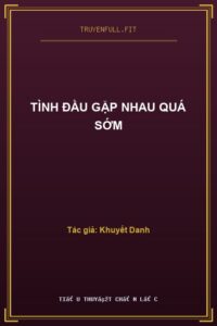 Tình Đầu Gặp Nhau Quá Sớm