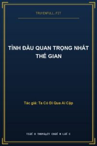Tình Đầu Quan Trọng Nhất Thế Gian