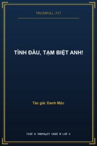 Tình Đầu, Tạm Biệt Anh!