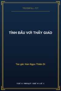 Tình Đầu Với Thầy Giáo