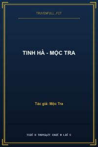 Tinh Hà – Mộc Tra