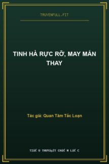 Tinh Hà Rực Rỡ, May Mắn Thay