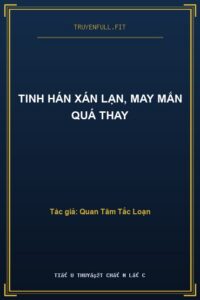 Tinh Hán Xán Lạn, May Mắn Quá Thay