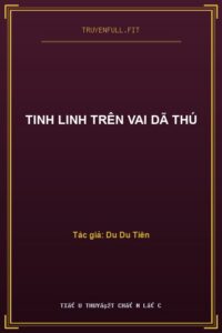 Tinh Linh Trên Vai Dã Thú