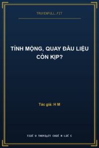 Tỉnh Mộng, Quay Đầu Liệu Còn Kịp?