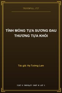 Tình Mỏng Tựa Sương Đau Thương Tựa Khói