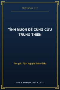 Tình Muộn Đế Cung Cửu Trùng Thiên